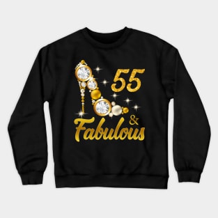 55 and Fabulous 55th Birthday Gift Crewneck Sweatshirt